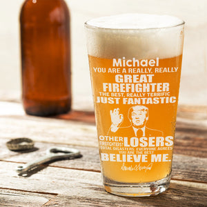 You Are A Great Firefighter Trump Engraved Beer Glass DM01 62657