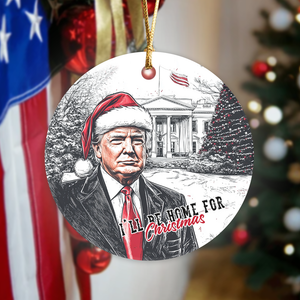 I'll Be Home For Christmas Donald Trump Ceramic Ornament HA75 63630