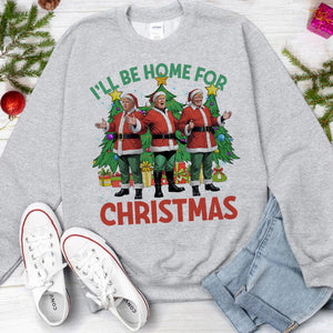 Trump I'll Be Home for Christmas - Election Trump Shirt 64078