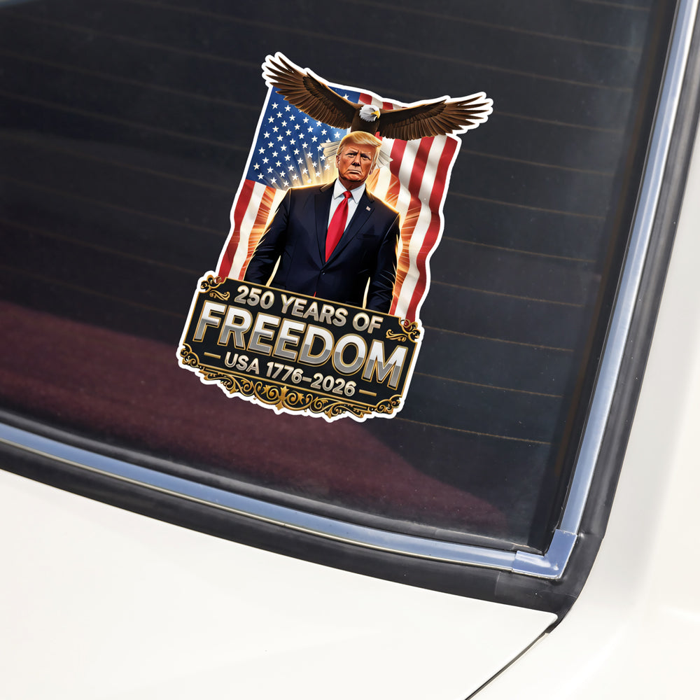 250 Years Of Freedom With Donald Trump Car Window Decal Sticker TH10 898713
