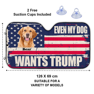 Custom Photo Even My Dog Wants Trump Sunshade TH10 63311