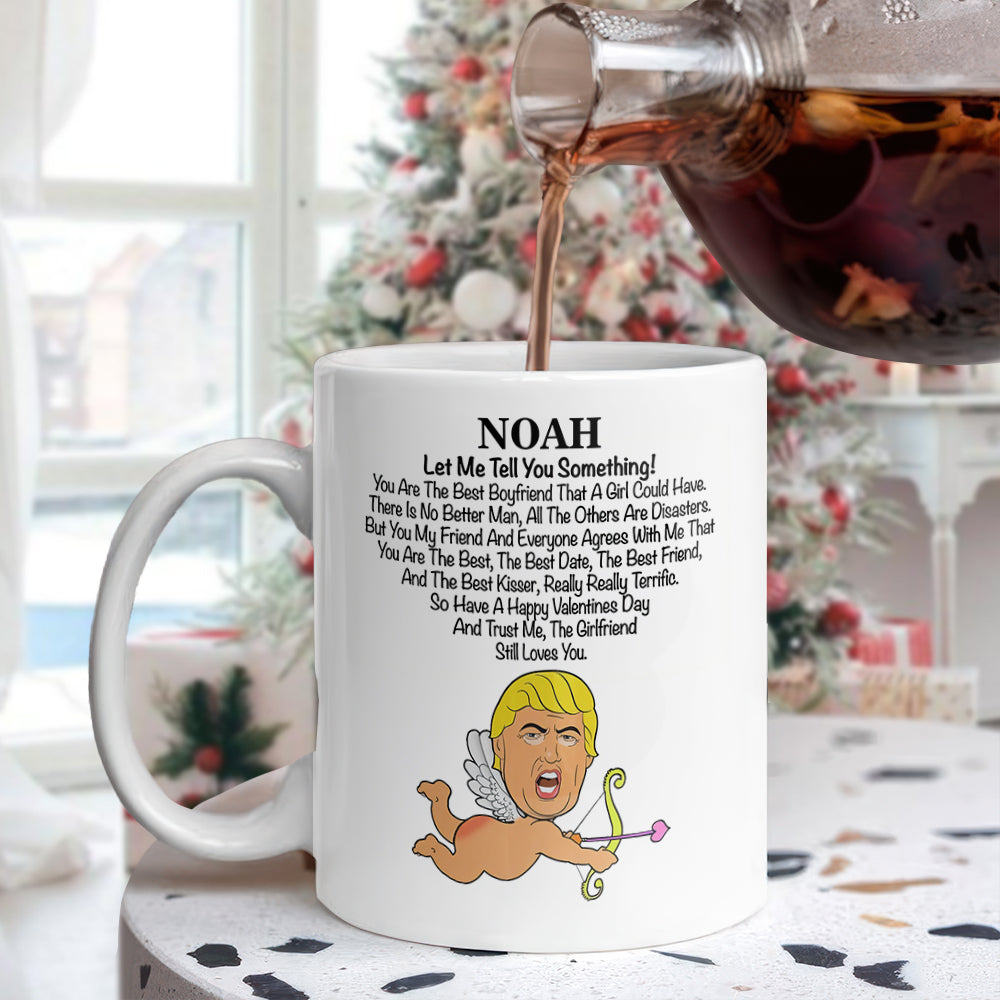 Custom Name Donald Trump Said You Are The Best Boyfriend Valentine's Day White Mug TH10 64635