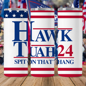 Hawk Tuah Spit On That Thang Skinny Tumbler Skinny Tumbler DM01 62877