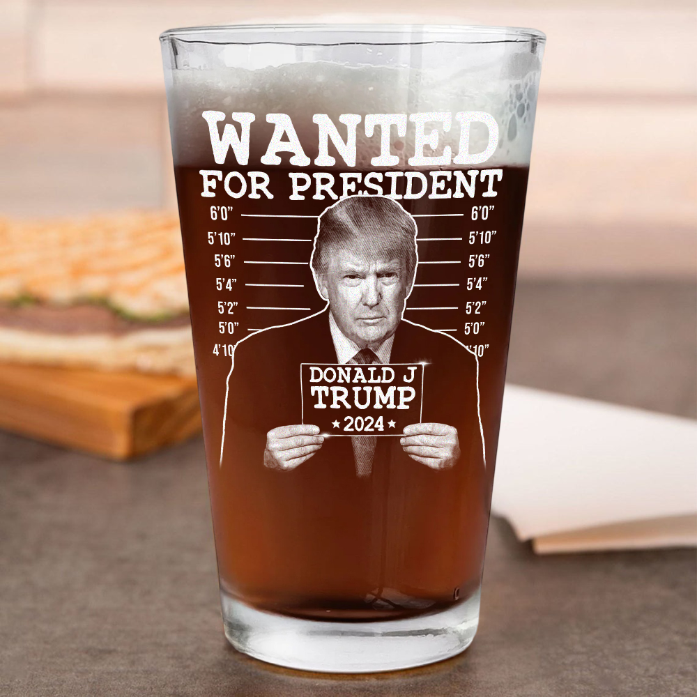 Wanted For President 2024 Donald Trump Print Beer Glass DM01 62691