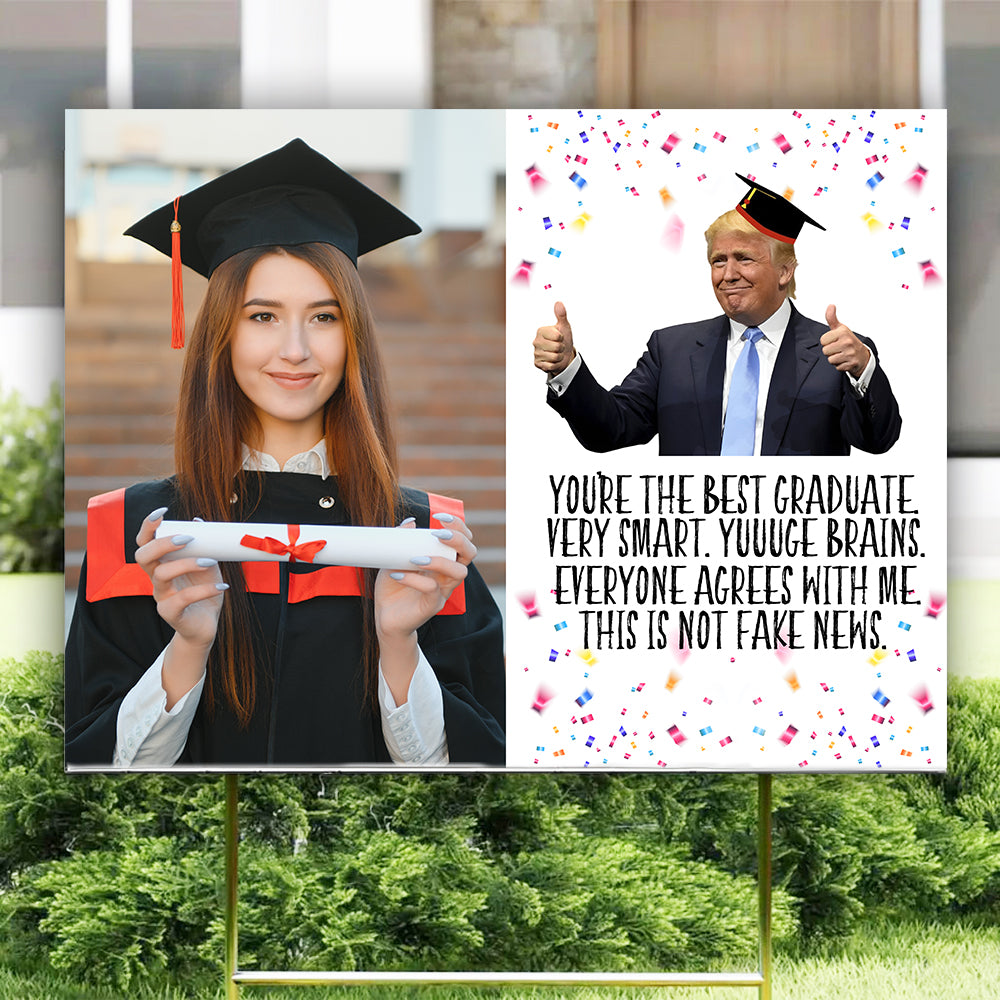 Donald Trump Said You Are The Best Graduate Yard Sign TH10 64337