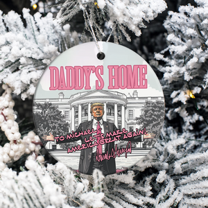 Custom Name Trump 2024 Daddy's Home Ceramic Ornament HO82 63218