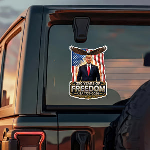 250 Years Of Freedom With Donald Trump Car Window Decal Sticker TH10 898713