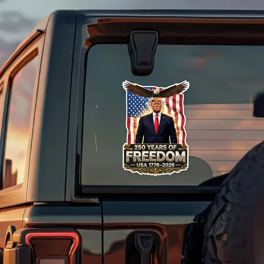 250 Years Of Freedom With Donald Trump Car Window Decal Sticker TH10 898713