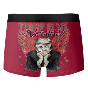 Trump Is My Valentine Men's Boxer Gift For Trump Supporters HA75 64316