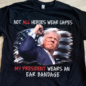 Our President Wears An Ear Bandage N369 TH10  63317