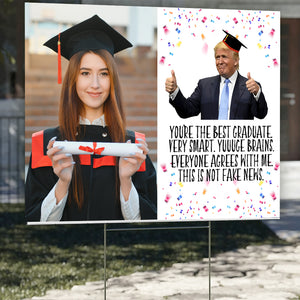 Donald Trump Said You Are The Best Graduate Yard Sign TH10 64337