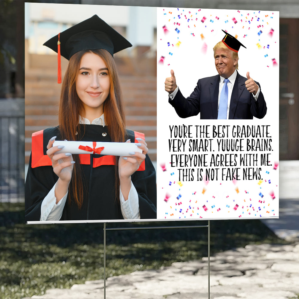 Donald Trump Said You Are The Best Graduate Yard Sign TH10 64337