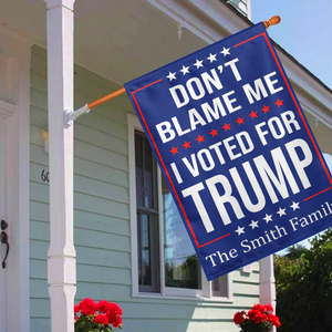 Dont Blame Me I Voted For Trump Garden Flag TH10 62663