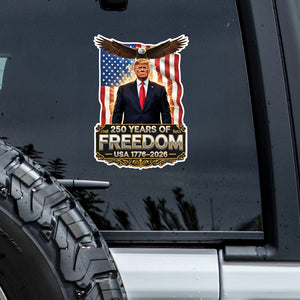 250 Years Of Freedom With Donald Trump Car Window Decal Sticker TH10 898713