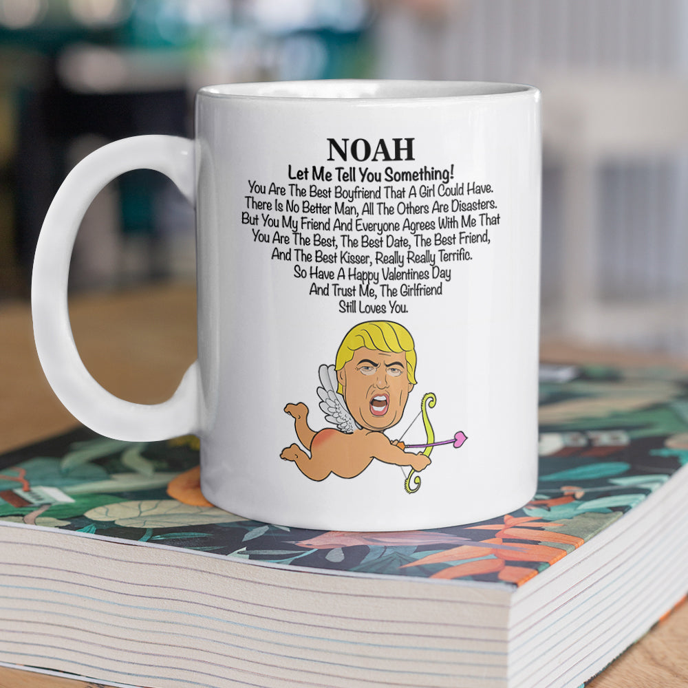 Custom Name Donald Trump Said You Are The Best Boyfriend Valentine's Day White Mug TH10 64635