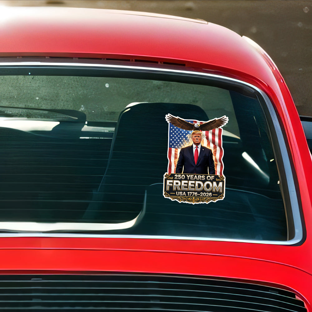 250 Years Of Freedom With Donald Trump Car Window Decal Sticker TH10 898713