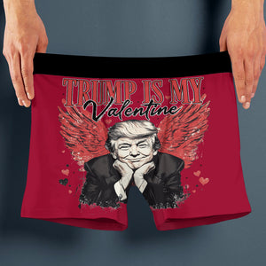 Trump Is My Valentine Men's Boxer Gift For Trump Supporters HA75 64316