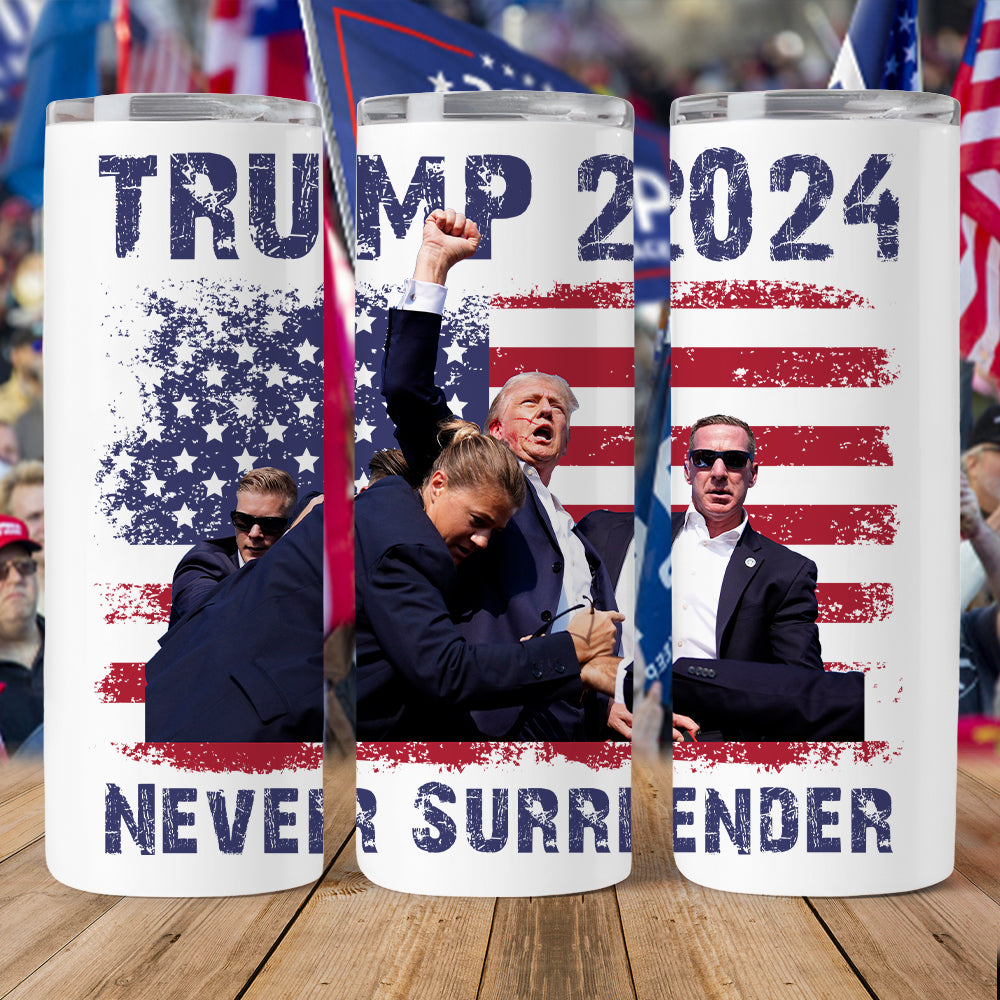 Trump 2024 Never Surrender Skinny Tumbler TH10 63119