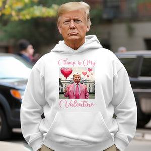 Trump is my Valentine Bright Shirt Funny Valentines Day Gift For Trump Lovers CH07 67234