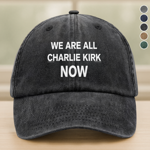 We Are All Charlie Kirk Now Memorial Washed Denim Baseball Cap LM32 65707