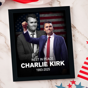 Rest In Peace Charlie Kirk True Patriot, Pray for Charlie Picture Frame CH07 67520