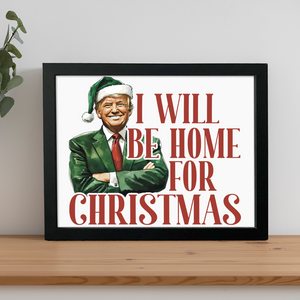 Trump I'll Be Home for Christmas - Humorous Trump Christmas Picture Frame HA75 63800