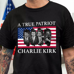 Charlie Kirk Memorial A True Patriot American Flag Dark Shirt CH07 67446