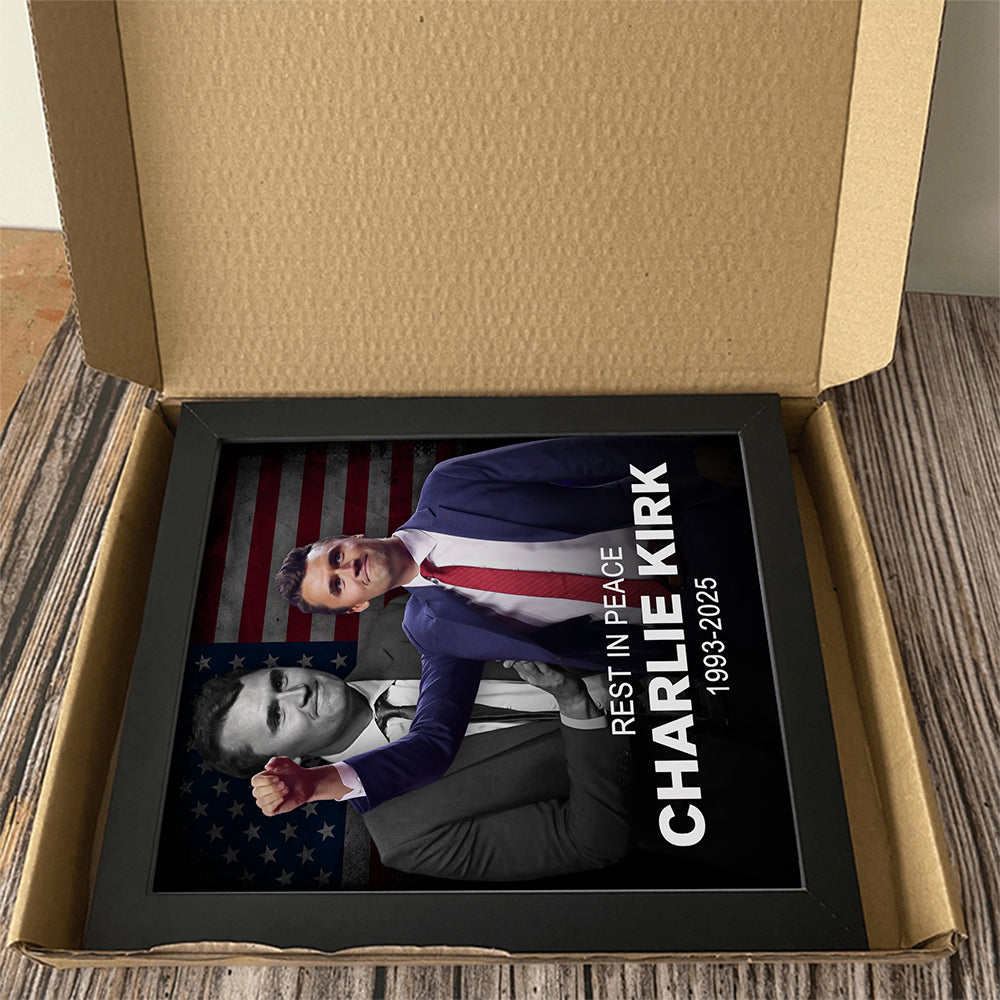 Rest In Peace Charlie Kirk True Patriot, Pray for Charlie Picture Frame CH07 67520