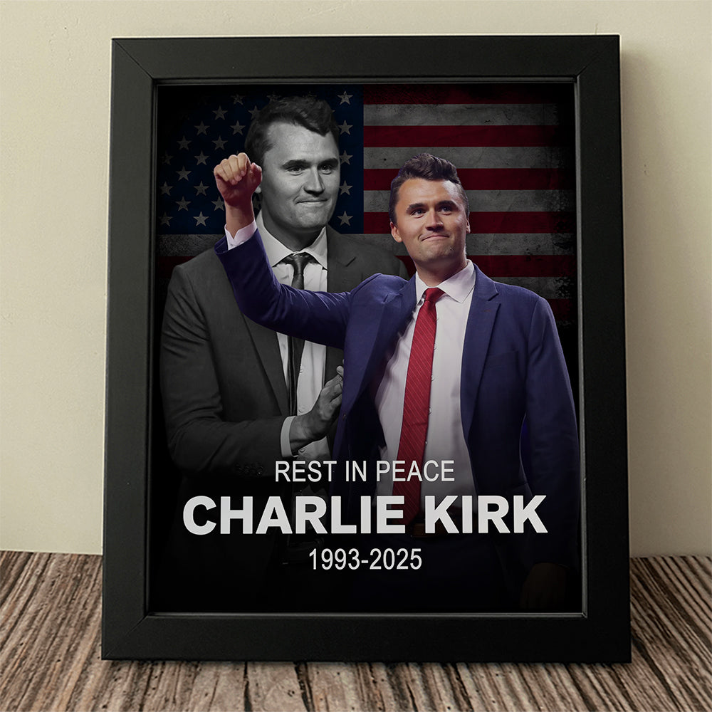 Rest In Peace Charlie Kirk True Patriot, Pray for Charlie Picture Frame CH07 67520