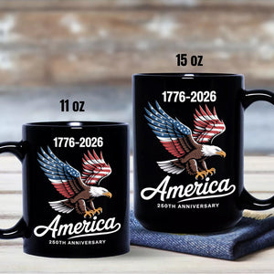 Celebrate 250 Years of America USA Anniversary 1776-2026 Black Mug HO82 894524