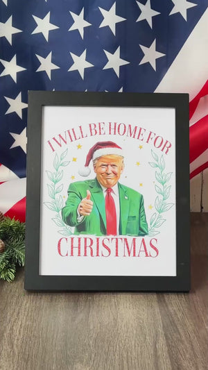 Trump Christmas - I'll Be Home for Christmas Picture Frame HA75 63708