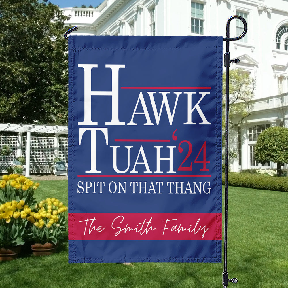 Custom Family Name Hawk Tuah Spit On That Thang Garden Flag TH10 62911