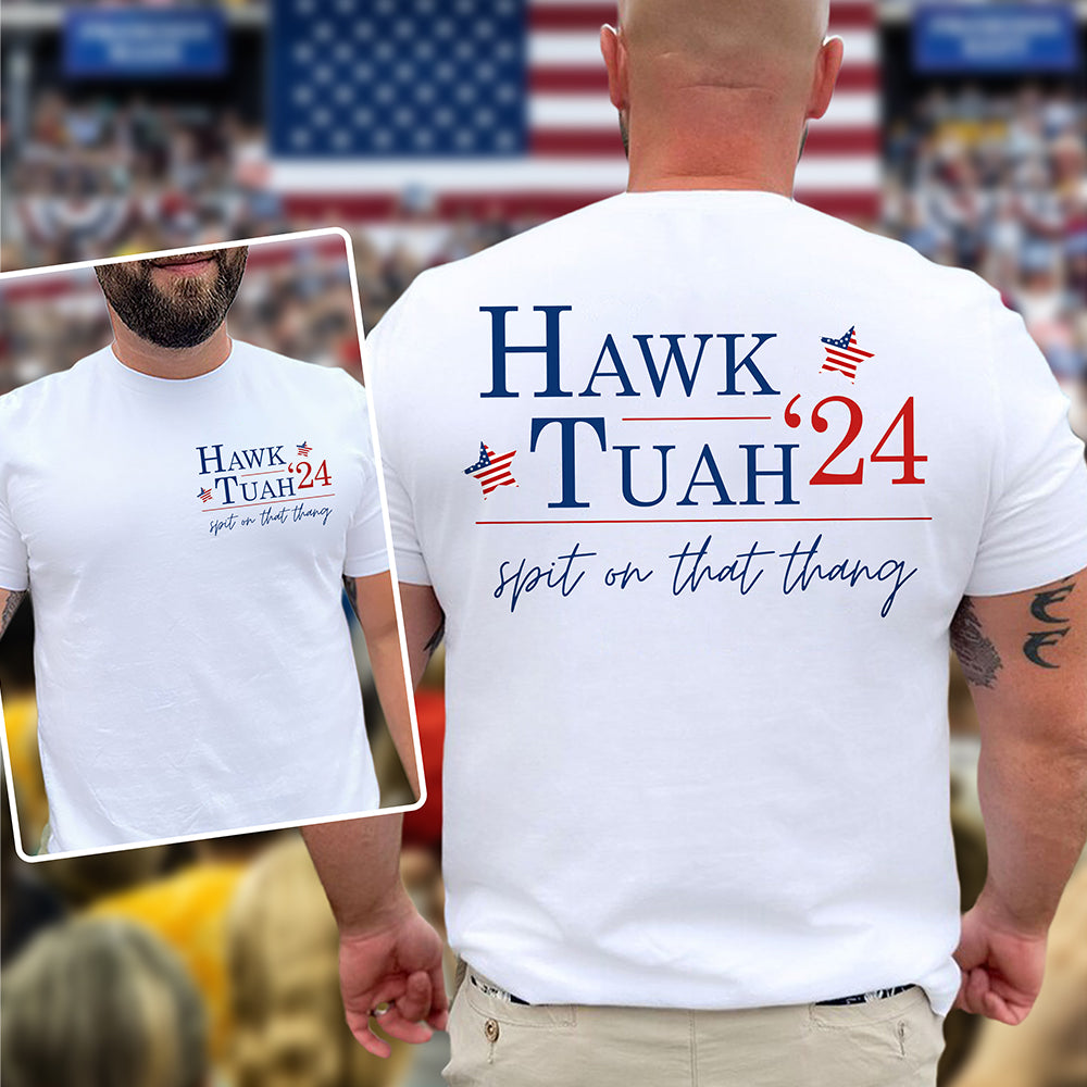Hawk Tuah Spit On That Thang Back and Front Shirt TH10 62867