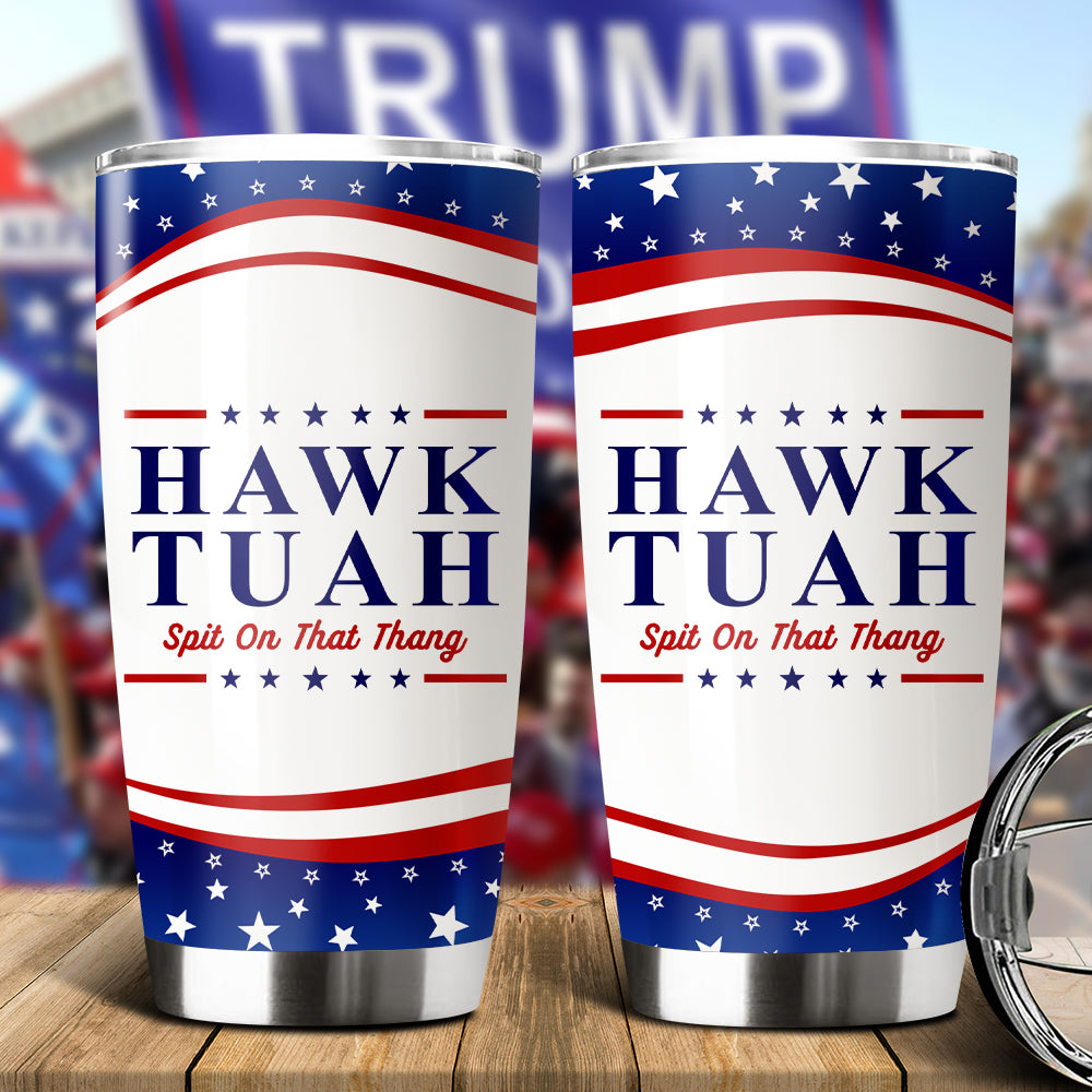 Hawk Tuah Spit On That Thang Fat Tumbler TH10 62879