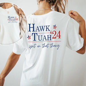 Hawk Tuah Spit On That Thang Back and Front Shirt TH10 62867