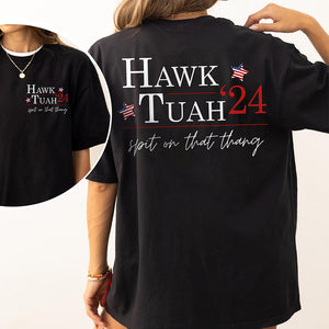Hawk Tuah Spit On That Thang Dark Back And Front Shirt TH10 62869