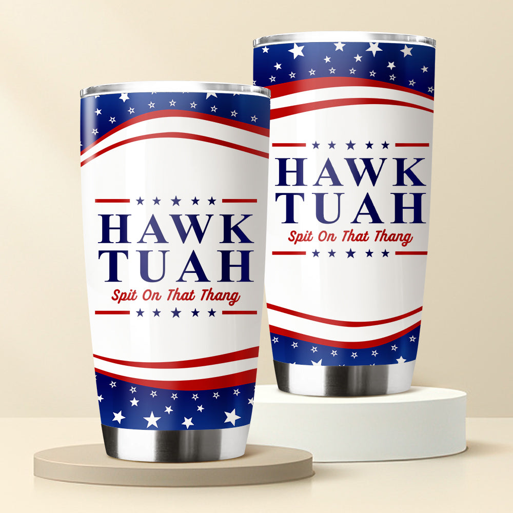 Hawk Tuah Spit On That Thang Fat Tumbler TH10 62879