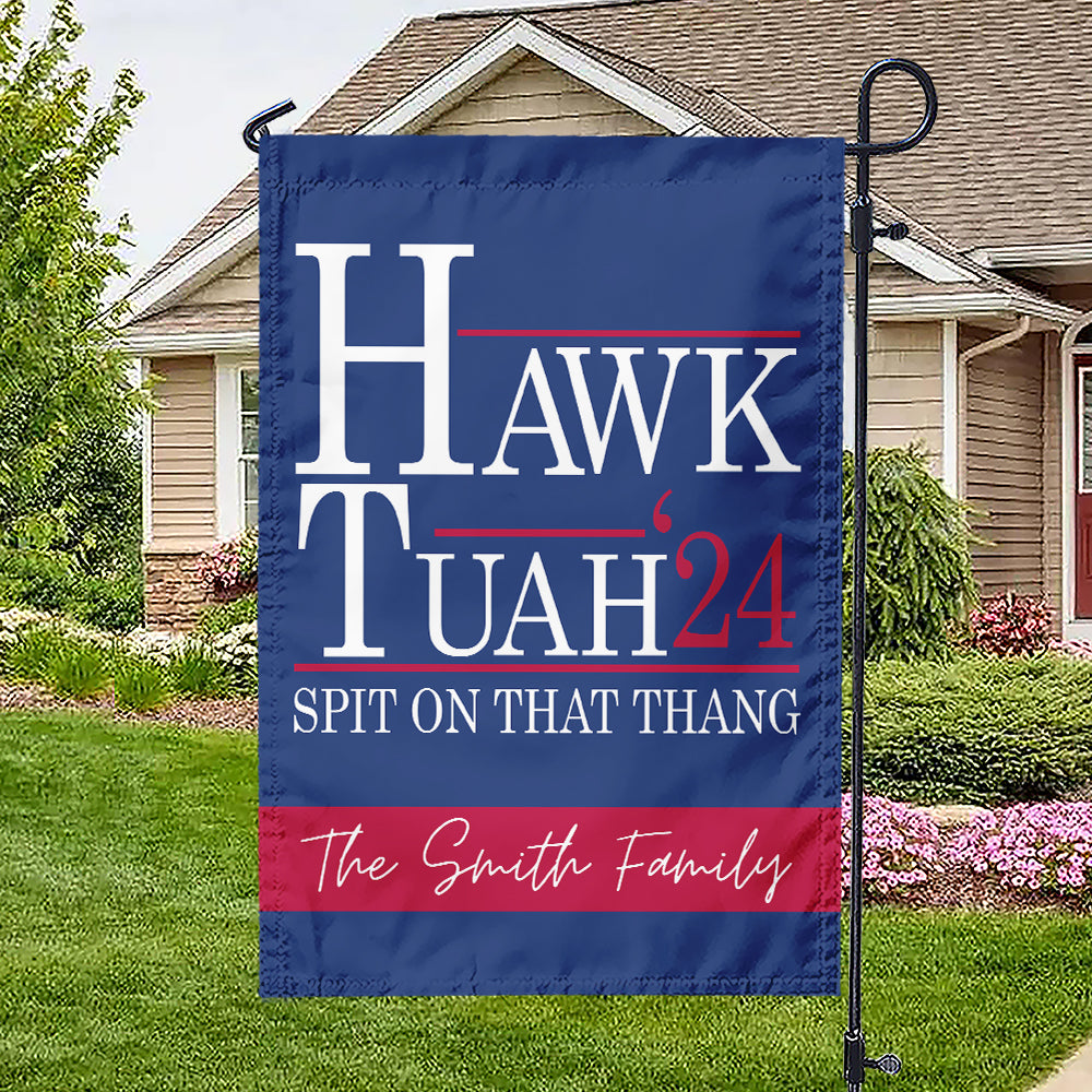 Custom Family Name Hawk Tuah Spit On That Thang Garden Flag TH10 62911