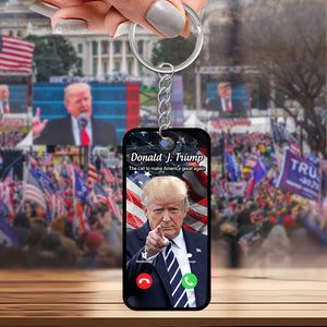 The Call To Make America Great Again Personalized Acrylic Keychain N304 62505