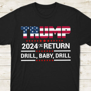Trump 2024 Drill Baby Drill US Flag Republican 4th Of July Shirt TH10 N304 62623