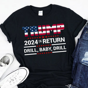Trump 2024 Drill Baby Drill US Flag Republican 4th Of July Shirt TH10 N304 62623