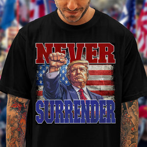 Never Surrender Donald Trump 2024 Shirt HO82 63066